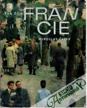 Tak žije Francie - Čapek Miroslav