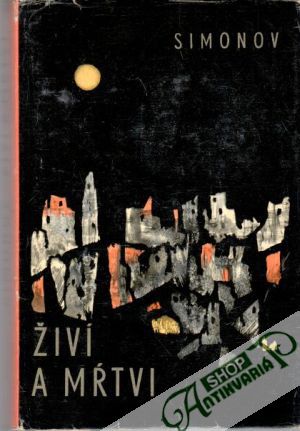 Živí a mŕtvi - Simonov Konstantin