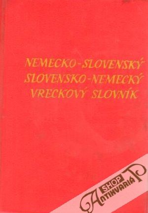 Nemecko-slovenský a slovensko-nemecký vreckový slovník - Ivaničová Lívia a kolektív