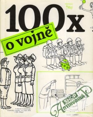 100x o vojně - Daniel Jiří a kolektív autorov