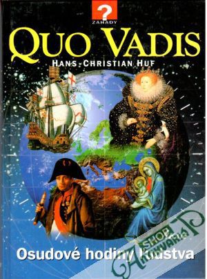Quo Vadis - Osudové hodiny ľudstva - Huf Hans-Christian