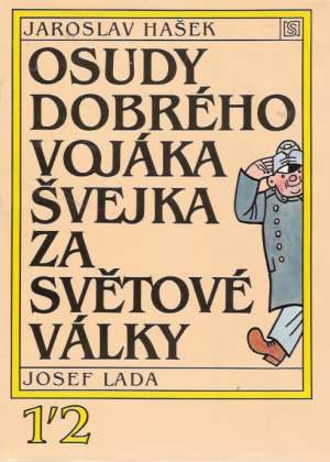 Osudy dobrého vojáka Švejka za světové války I. - IV. - Hašek Jaroslav