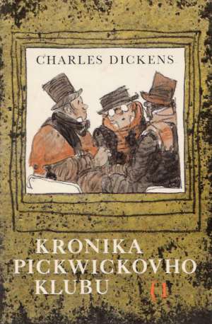 Kronika Pickwickovho klubu (I. - II.) - Dickens Charles