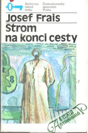 Strom na konci cesty - Frais Josef