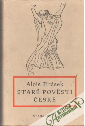 Staré povesti české - Jirásek Alois