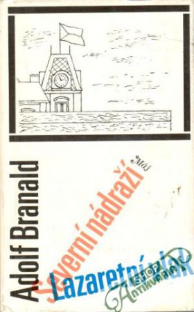 Severní nádraží, Lazaretní vlak - Branald Adolf