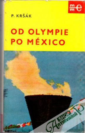 Od Olympie po México - Kršák Pavol