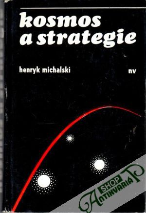 Kosmos a strategie - Michalski Henryk