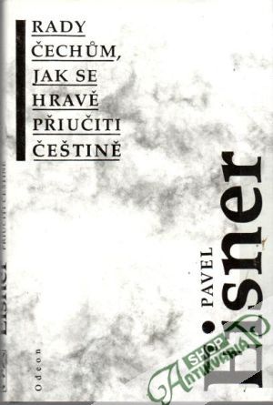 Rady čechům,  jak se hravě přiučiti češtině - Eisner Pavel