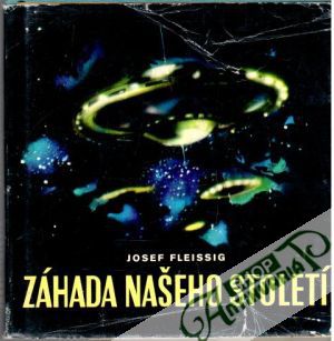 Záhada našeho století - Létající talíře - Fleissig Josef