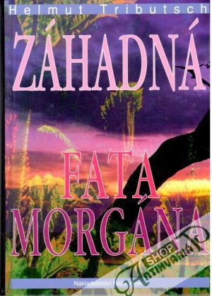 Záhadná fata morgána - Tributsch Helmut