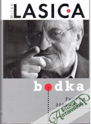 Bodka - Fejtóny 2003 - 2006 - Lasica Milan