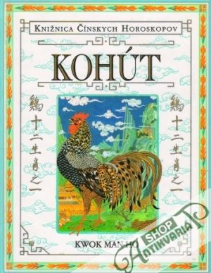 Knižnica čínskych horoskopov - Kohút - Man-Ho Kwok