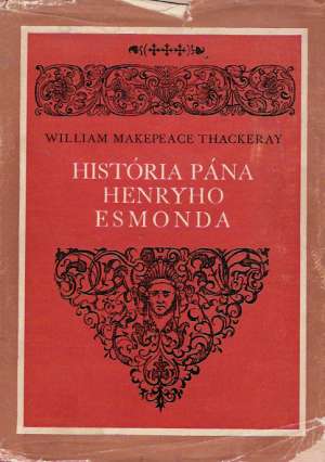 História pána Henryho Esmonda - Thackeray W.M.
