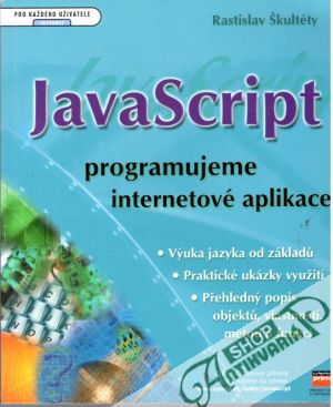 JavaScript - programujeme internetové aplikace - Škultéty Rastislav