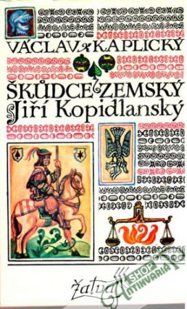 Škůdce zemský Jiří Kopidlanský - Kaplický Václav