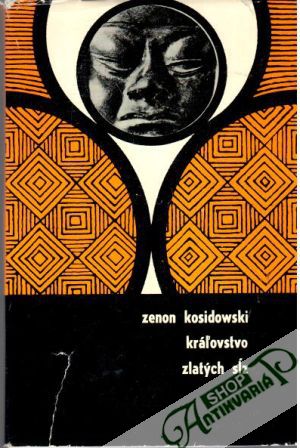Kráľovstvo zlatých sĺz - Kosidowski Zenon