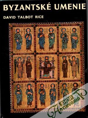 Byzantské umenie - Rice David Talbot