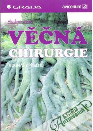 Věčná chirurgie - jedenáct příběhú - Beneš Vladimír