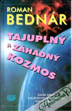 Tajuplný a záhadný kozmos - Bednár Roman