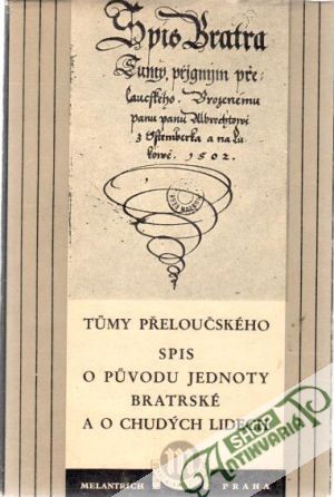 Tůmy Přeloučského Spis O Původu Jednoty Bratrské a O Chudých Lidech. - Sokol Vojtěch
