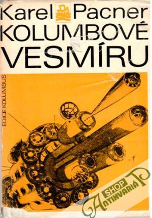 Kolumbové vesmíru - Pacner Karel