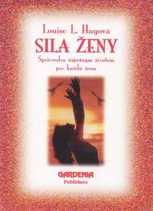 Sila ženy - Hayová Louise L.