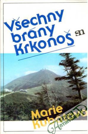 Všechny brány Krkonoš - Kubátová Marie