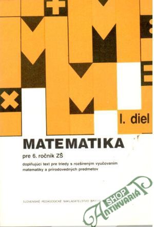 Matematika pre 6. ročník ZŠ - I. diel - Kolektív autorov