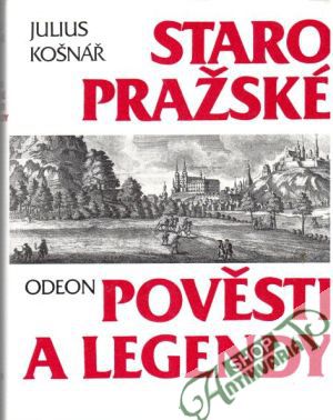 Staropražské pověsti a legendy - Košnář Julius
