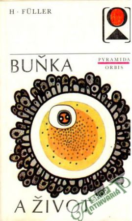 Buňka a život - Füller Horst