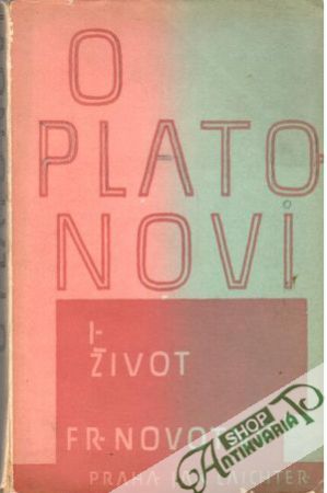 O Platonovi I. - Život - Novotný František