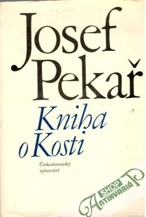 Kniha o Kosti - Pekař Josef