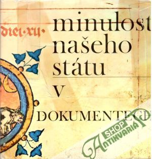 Minulost našeho státu v dokumentech - Boudyšová Vlasta a kolektív