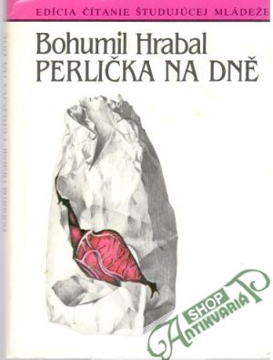 Perlička na dně - Hrabal Bohumil