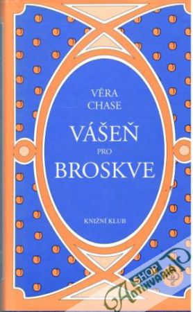 Vášeň pro broskve - Chase Věra