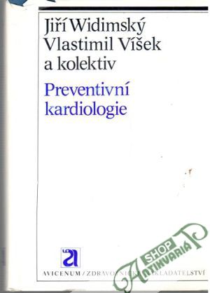 Preventivní kardiologie - Widimský Jiří, Víšek Vlastimil a kolektiv