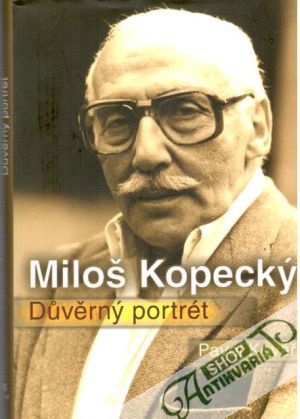 Miloš Kopecký - Důvěrný portrét - Kovář Pavel