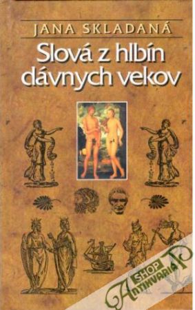 Slová z hlbín dávnych vekov - Skladaná Jana