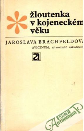 Žloutenka v kojeneckém věku - Brachfeldová Jaroslava