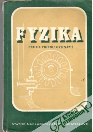 Fyzika pre III. triedu gymnázií - Kolektív autorov