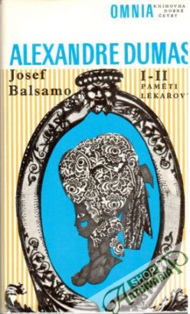 Josef Balsamo - Paměti lékařovy (I.-II., III.-IV.) - Dumas Alexandre