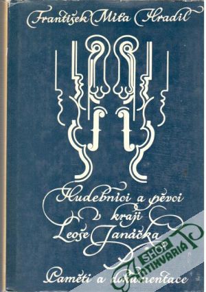 Hudebníci a pěvci v kraji Leoše Janáčka - Hradil František Míťa