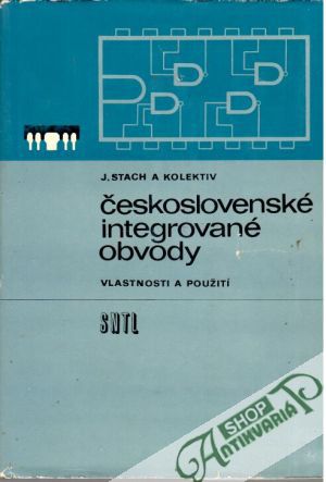 Československé integrované obvody - Stach J. a kolektiv