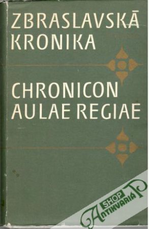 Zbraslavská kronika (Chronicon Aulae Regiae) - Heřmanský František, Mertlík Rudolf