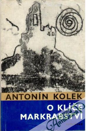O klíče markrabství - Kolek Antonín