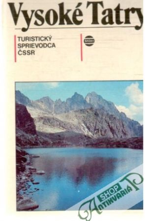 Vysoké Tatry - Turistický sprievodca ČSSR - Andráši Július a kolektív