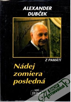 Nádej zomiera posledná - Dubček Alexander
