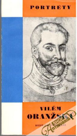 Vilém Oranžský - Šindelář Bedřich