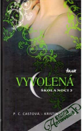 Škola noci 3. - Vyvolená - Castová P. C., Castová Kristin